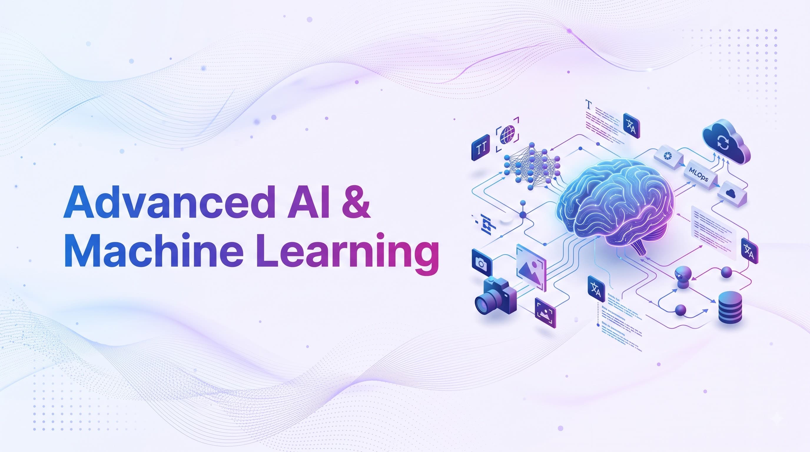 Advanced AI & Machine Learning